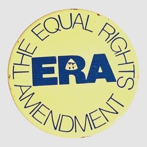 Vintage ERA Equal Rights Amendment Womens Rights Protest Pinback Button